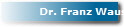 Dr. Franz Wauschkuhn